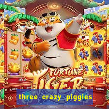 three crazy piggies onde jogar